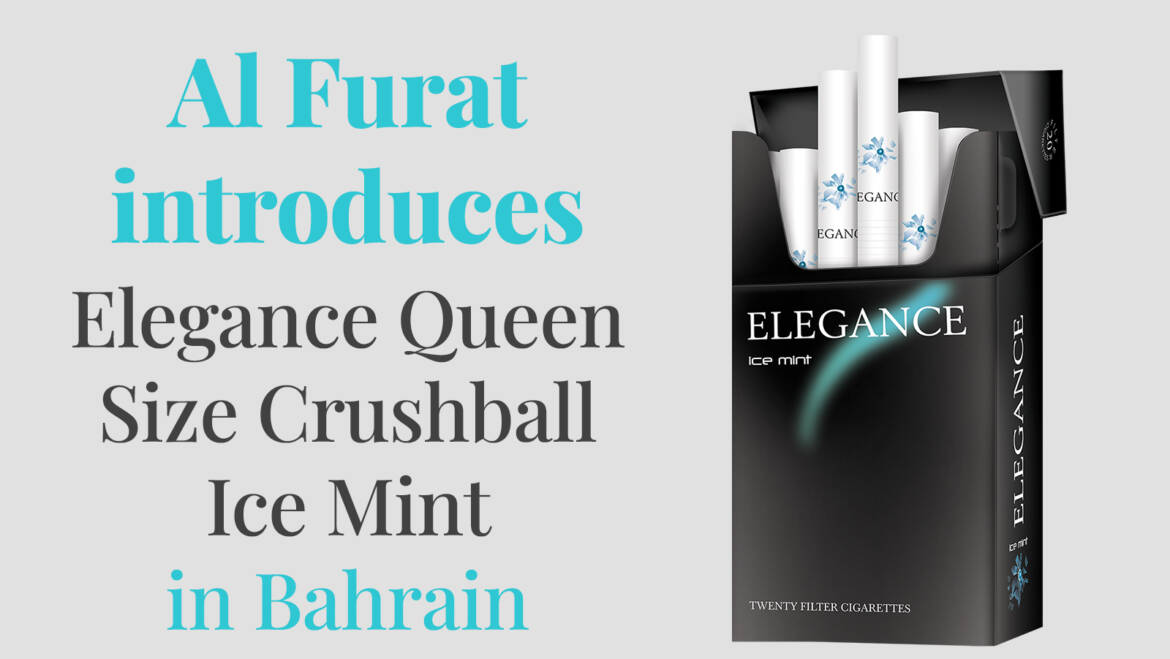 شركة الفرات تطلق إليجانس كوين سايز Crushball بنكهة Ice Mint في البحرين